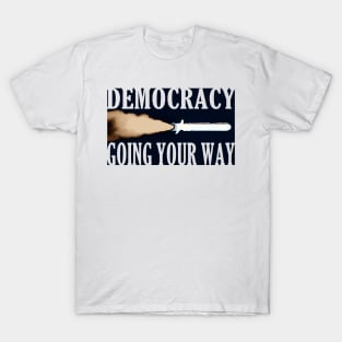 Democracy Missile Going Your Way T-Shirt